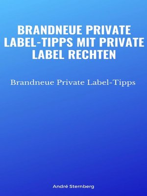cover image of Brandneue Private Label-Tipps mit Private Label Rechten